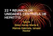 22 ª REUNION DE UNIDADES CENTINELA DE HEPATITIS SALTA Dres: Garay Maria E Marina Gabriela, Ismael Hector