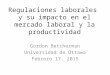 Regulaciones laborales y su impacto en el mercado laboral y la productividad Gordon Betcherman Universidad de Ottawa Febrero 17, 2015