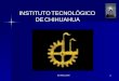 ISO 9001:20001 INSTITUTO TECNOLÓGICO DE CHIHUAHUA