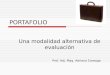 PORTAFOLIO Una modalidad alternativa de evaluación Prof. Adj. Mag. Adriana Careaga