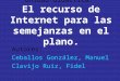 Unidad didáctica: El recurso de Internet para las semejanzas en el plano. Autores: Ceballos González, Manuel Clavijo Ruiz, Fidel