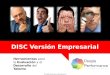 Herramientas para la Evaluación y el Desarrollo del Talento DISC Versión Empresarial © People Performance International LLC