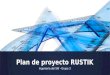 Plan de proyecto RUSTIK Ingeniería del SW - Grupo 3