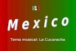 Tema musical: La Cucaracha Bajo la luz de la Luna, Cancun