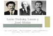 ANA LUCÍA CHAPA MEILYN GAMBOA CAMILA FERRUSQUÍA A01373808 A01373978 A01373392 León Trotsky, Lenin y José Stalin