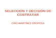 SELECCIÓN Y DECISIÓN DE CONTRATAR CIRO MARTÍNEZ OROPESA