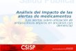 Análisis del impacto de las alertas de medicamentos Salvador Peiró Área de Investigación en Servicios de Salud (Las alertas sobre utilización de antipsicóticos