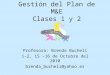 Gestión del Plan de M&E Clases 1 y 2 Profesora: Brenda Bucheli 1–2, 15 –16 de Octubre del 2010 brenda_bucheli@yahoo.es