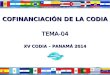 COFINANCIACIÓN DE LA CODIA TEMA-04 XV CODIA – PANAMÁ 2014