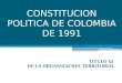 CONSTITUCION POLITICA DE COLOMBIA DE 1991 TITULO XI DE LA ORGANIZACION TERRITORIAL