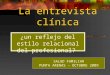 La entrevista clínica ¿un reflejo del estilo relacional del profesional? SALUD FAMILIAR PUNTA ARENAS – OCTUBRE 2009