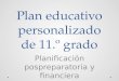 Plan educativo personalizado de 11.º grado Planificación pospreparatoria y financiera