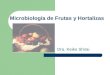 Microbiología de Frutas y Hortalizas Dra. Keiko Shirai