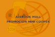 ALBROOK MALL PROMOCIÓN MINI COOPER. EL CLIENTE Centro Comercial Albrook Mall, un centro diseñado bajo el concepto de entretenimiento familiar: en él se