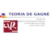 TEORÍA DE GAGNÉ Grupo A2 Magisterio de Educación Primaria Universidad de la Rioja Curso 2011-2012