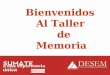 Bienvenidos Al Taller de Memoria. ¿QUÉ ES LA MEMORIA? ESTRUCTURA INTERNA DEL DOCUMENTO INFORMES POR ÁREA PRESENTACIÓN A GENERACIONES SIGUIENTES CREATIVIDAD