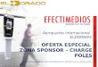 ESTA DISPONIBILIDAD DEBE SER CONFIRMADA EN EL MOMENTO DE LA NEGOCIACION Aeropuerto Internacional ELDORADO Bogotá OFERTA ESPECIAL ZONA SPONSOR – CHARGE