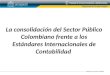 Posgrados en Ciencias Contables La consolidación del Sector Público Colombiano frente a los Estándares Internacionales de Contabilidad