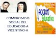COMPROMISO SOCIAL DEL EDUCADOR-A VICENTINO-A. RASGOS BASICOS PARA EL COMPROMISO SOCIAL