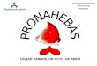 1 Programa Nacional de Hemoterapia y Bancos de Sangre PRONAHEBAS DONAR SANGRE, UN ACTO DE AMOR