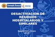 DESACTIVACIÓN DE RESIDUOS HOSPITALARIOS Y SIMILARES Bogotá, D.C., Enero 2015 - (CÓDIGO: MDN – CGFM – PRODIRES –COMES –FU.95.1-5 - V08)