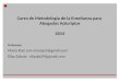 Curso de Metodología de la Enseñanza para Abogados Adscriptos 2014 Profesoras: María Ruiz Juri-mruizjuri@gmail.com Elisa Zabala - elisabz29@gmail.com
