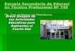 Escuela Secundaria de Educación Técnico Profesional Nº 748 Escuela Secundaria de Educación Técnico Profesional Nº 748 Tte. Cnel. de Marina Luis Piedrabuena