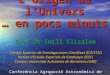 L’Origen de l’Univers … en pocs minuts Prof Dr Emili Elizalde Consejo Superior de Investigaciones Científicas (ICE/CSIC) Institut d’Estudis Espacials de