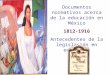 Documentos normativos acerca de la educación en México 1812-1916 Antecedentes de la legislación en educación