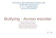 ESCUELA SECUNDARIA OFICIAL 843 “CRISTINA PACHECO” C. C. T. 15EES1292C CUAUTITLAN, MEXICO Bullying : Acoso escolar MARÍA FERNANDA FLORES ORTIZ ELIZABETH