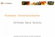 Finanzas Internacionales Alfredo Nava Govela. Temas a Tratar Introducción a Finanzas Internacionales Regimenes Cambiarios y el Sistema Monetario Internacional