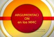 ARGUMENTACION en los MMC Ma. Loreto Alvarez Prof. Lenguaje y Comunicación
