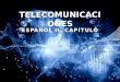 ESPAÑOL II, CAPÍTULO 3 TELECOMUNICACIONES. LA COMPUTADORA EN EL ESCRITORIO EL INTERNET