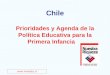 Chile Prioridades y Agenda de la Política Educativa para la Primera Infancia 
