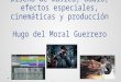 Diseño de música, audio, efectos especiales, cinemáticas y producción Hugo del Moral Guerrero