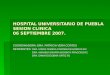 HOSPITAL UNIVERSITARIO DE PUEBLA SESION CLINICA 06 SEPTIEMBRE 2007. COORDINADORA: DRA. PATRICIA VERA CORTES RESIDENTES: DRA. MARIA TERESA CARRERA BALDERAS