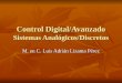 Control Digital/Avanzado Sistemas Analógicos/Discretos M. en C. Luis Adrián Lizama Pérez