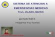 Accidentes Imágenes muy fuertes SISTEMA DE ATENCION A EMERGENCIAS MEDICAS TALA, JALISCO, MEXICO TUM. JULIO CESAR LEMUS SANCHEZ