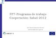 FP7-Programa de trabajo Cooperación: Salud-2012 Dra. María Alejandra Alvarez malvarez@conicet.gov.ar