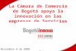 La Cámara de Comercio de Bogotá apoya la innovación en las empresas de Servicios Noviembre 4 de 2008