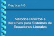 Práctica 4-5 Métodos Directos e Iterativos para Sistemas de Ecuaciones Lineales
