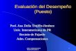 Adm. Compensaciones Material Examen 2 1 Evaluación del Desempeño (Puesto) Prof. Ana Delia Trujillo-Jiménez Univ. Interamericana de PR Recinto de Fajardo