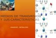 MEDIOS DE TRANSMISION Y SUS CARACTERISTICAS GUIADOS - METALICOS