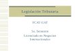 Legislación Tributaria FCAT-UAT 5o. Semestre Licenciado en Negocios Internacionales