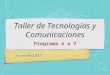 ¡Bienvenida! Taller de Tecnologías y Comunicaciones Programa 4 a 7