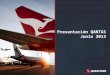 Presentación QANTAS Junio 2013. Razones para elegir Qantas Qantas es la compañía doméstica e internacional más grande de Australia y por 90 años, ha sido