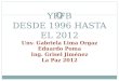 YPFB DESDE 1996 HASTA EL 2012 Unv. Gabriela Lima Orgaz Eduardo Poma Ing. Grisel Jiménez La Paz 2012