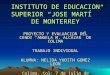 INSTITUTO DE EDUCACION SUPERIOR “JOSE MARTÍ ” DE MONTERREY PROYECTO Y EVALUACION DEL CENDI “ANGELA M. ALCÁZAR” DE COLIMA TRABAJO INDIVIDUAL ALUMNA: NELIDA