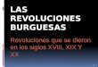 Revoluciones que se dieron en los siglos XVIII, XIX Y XX 1