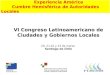 Experiencia América Cumbre Hemisférica de Autoridades Locales VI Congreso Latinoamericano de Ciudades y Gobiernos Locales 20, 21,22 y 23 de marzo Santiago